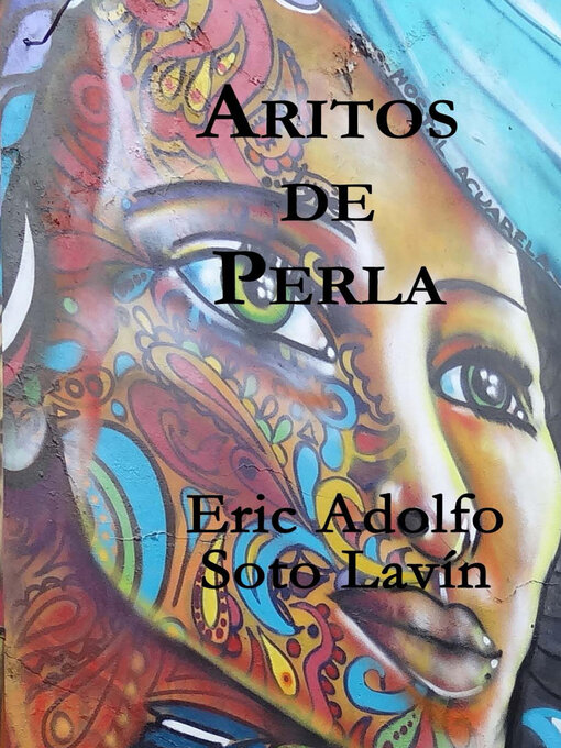 Title details for Aritos de Perla by Eric Adolfo Soto Lavín - Available